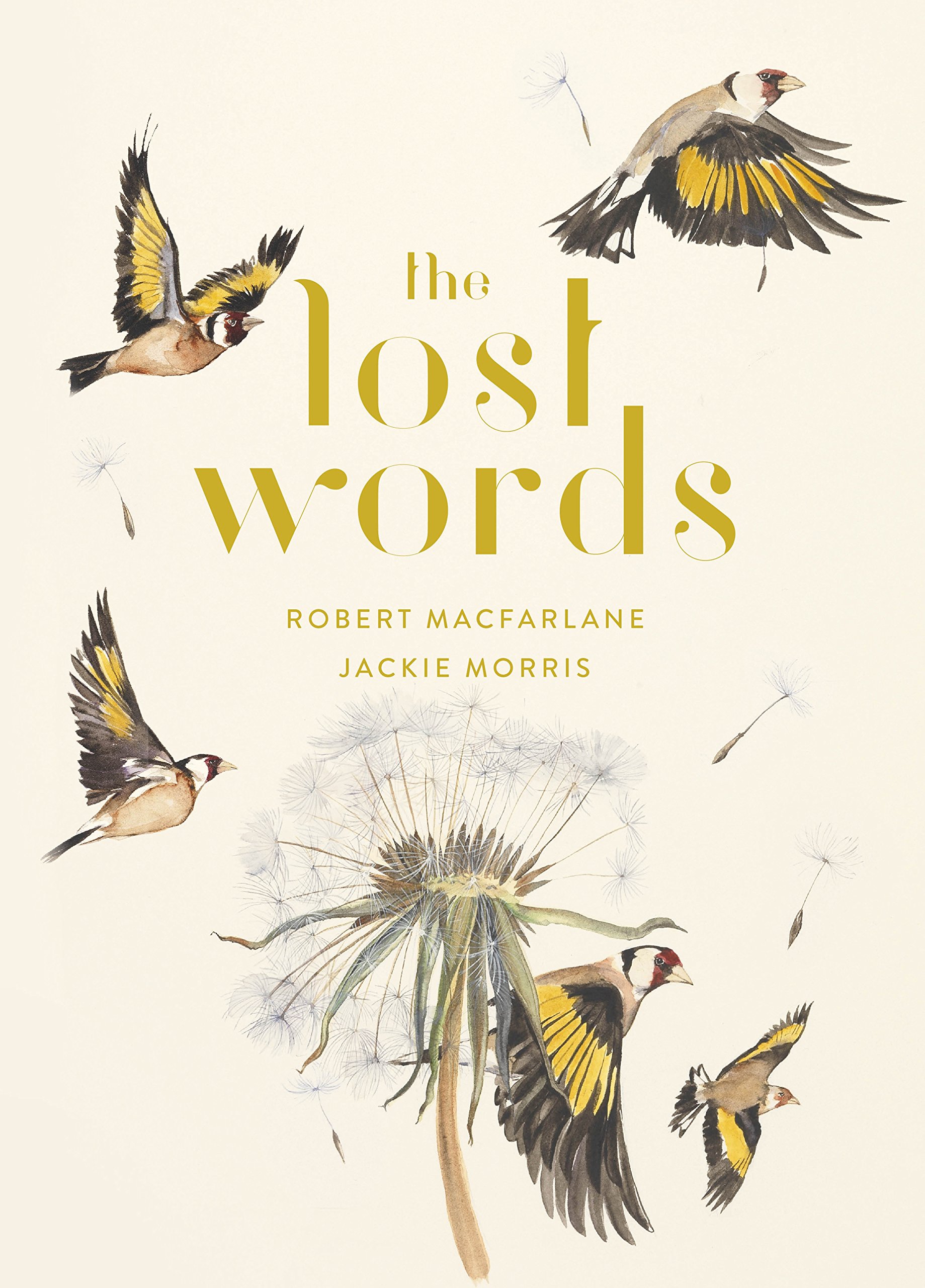 The Lost Words written by Robert Macfarlane and illustrated by Jackie Morris