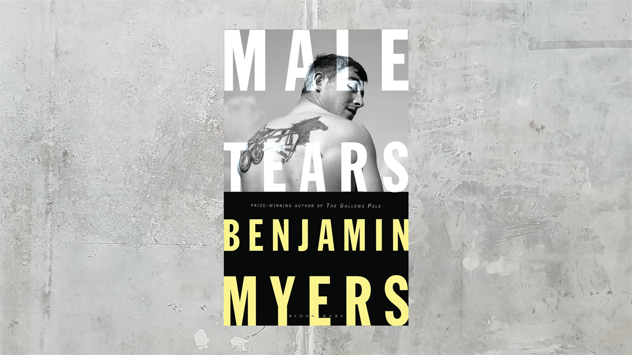 BENJAMIN MYERS' Male Tears