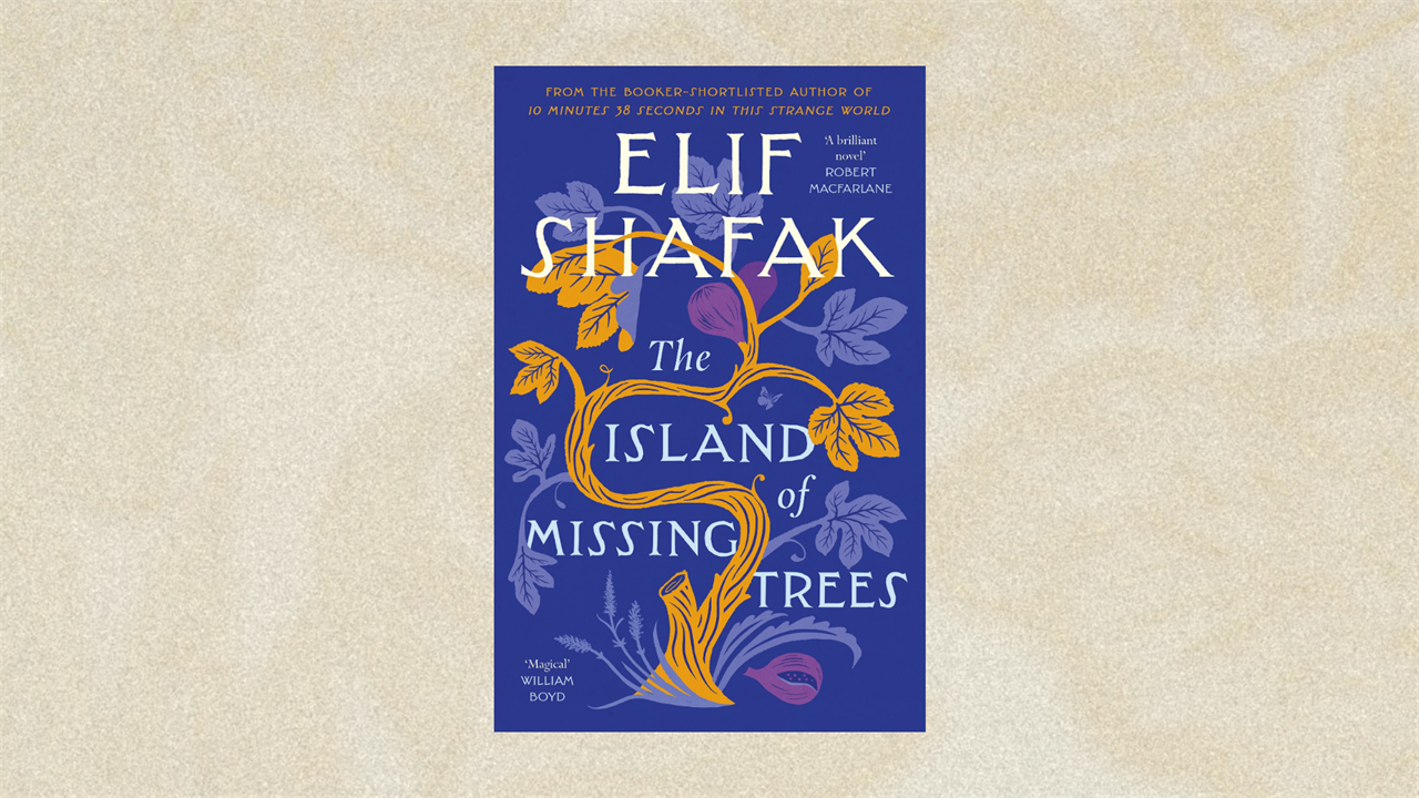 Elif Shafak's The Island of Missing Trees