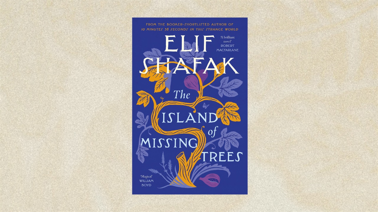 Elif Shafak's The Island of Missing Trees