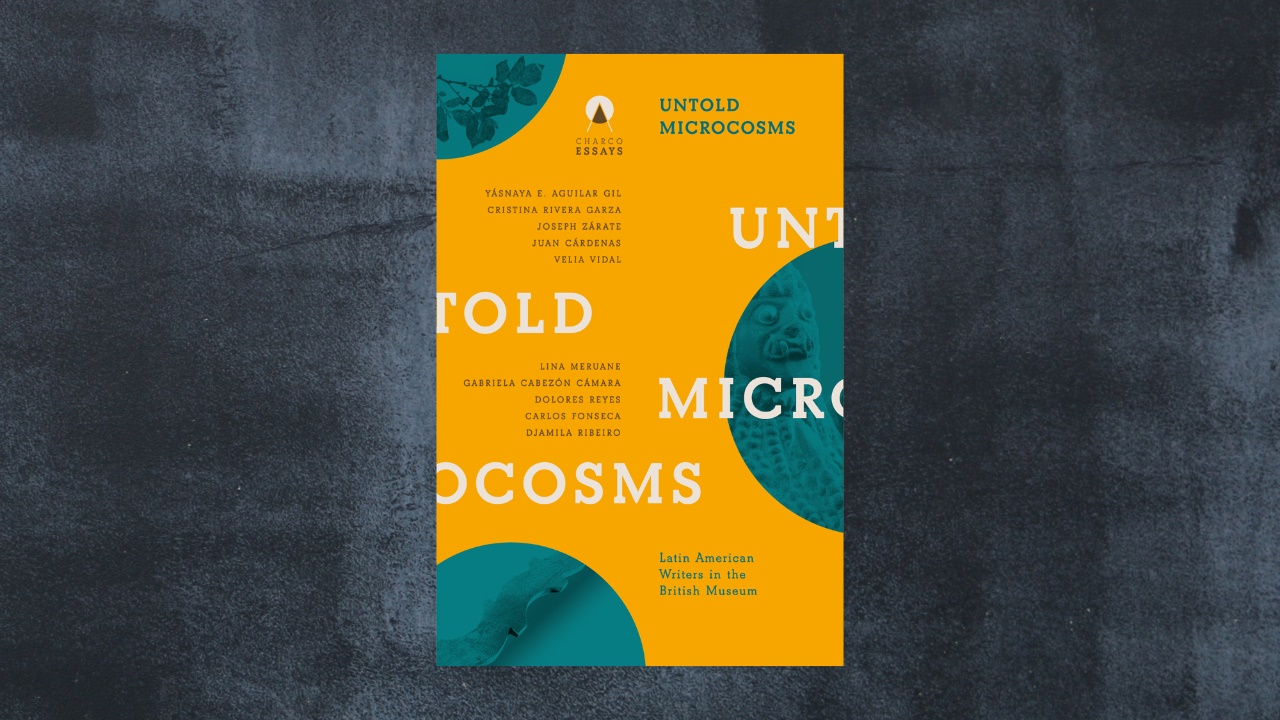 Untold Microcosms edited by Sophie Hughes and  Felipe Restrepo Pombo