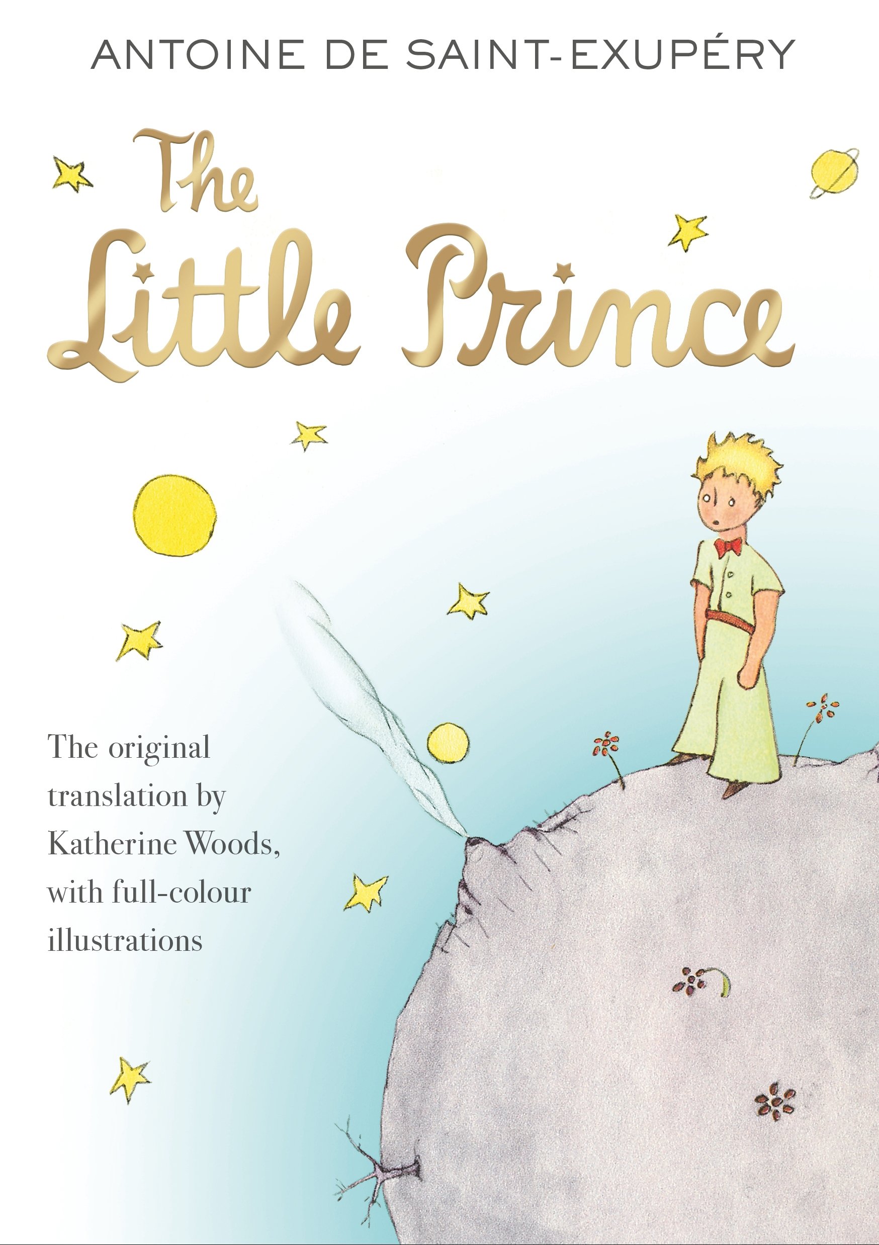 The Little Prince written by Antoine de Saint Exupery translated by Katherine Woods 