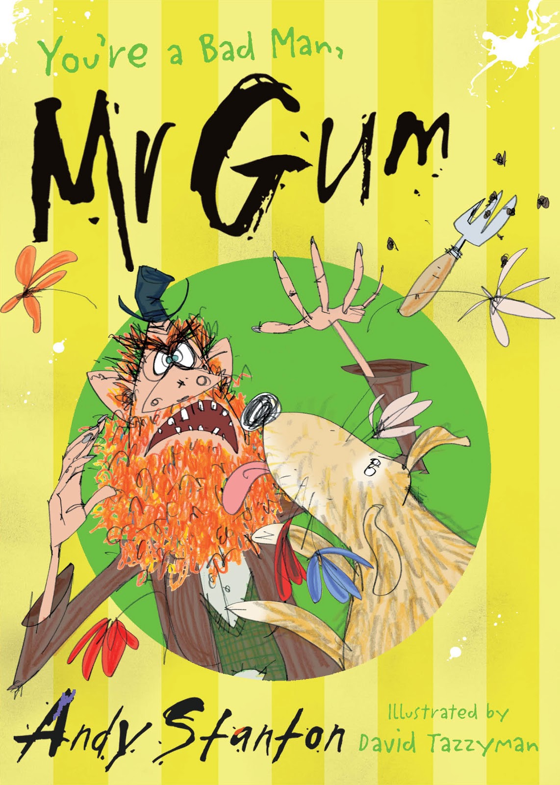 You're a Bad Man Mr Gum! written by Andy Stanton illustrated by David Tazzyman
