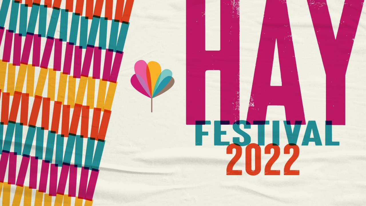 Hay Festival News & Blog Together again! Hay Festival 2022 early