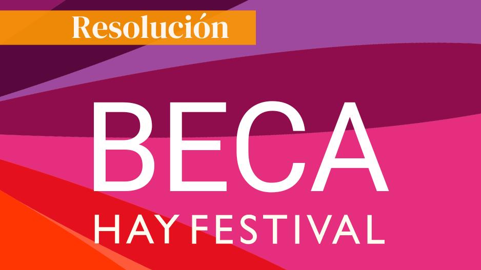 Resolución de la 1.ª Beca Hay Festival
