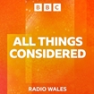 BBC Radio Wales: All Things Considered