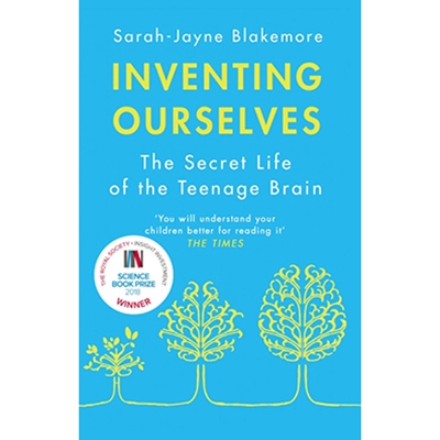 Inventing Ourselves: The Secret Life of the Teenage Brain