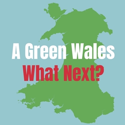 A Green Wales: What Next?