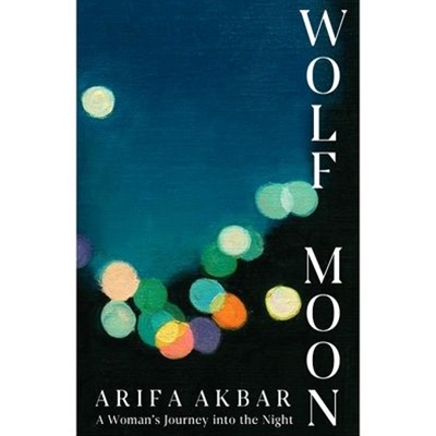 Wolf Moon: A Woman's Journey into the Night