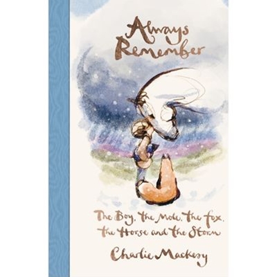 Always Remember: The Boy, the Mole, the Fox, the Horse and the Storm