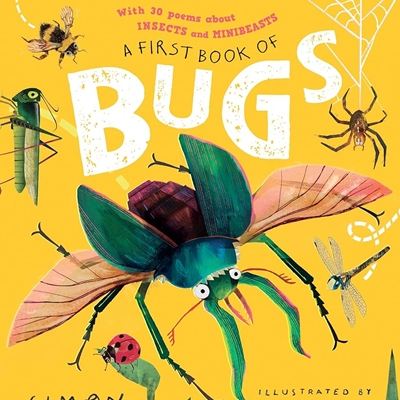 A First Book of Bugs: with 30 poems about insects and minibeasts