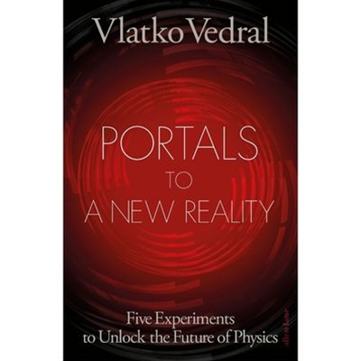Portals to a New Reality: Five Experiments to Unlock the Future of Physics