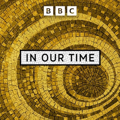 BBC Radio 4: In Our Time BBC Radio 4: In Our Time
