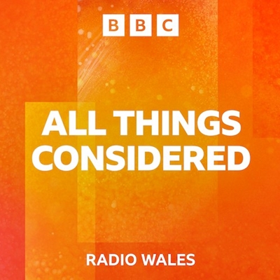 BBC Radio Wales: All Things Considered