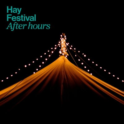 Hay Festival After hours: Cardiff Hay Festival After hours: Cardiff