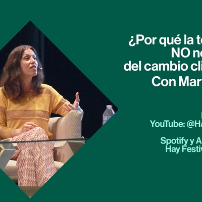 ¿La tecnología nos salvará del cambio climático? con Marta Peirano