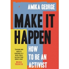 Make it Happen: How to be an Activist