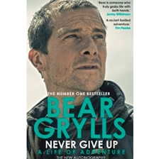 Never Give Up: The extraordinary new autobiography, sequel to the global phenomenon Mud, Sweat and Tears