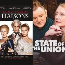 Screening of 'Dangerous liaisons' and 'The state of the Union'