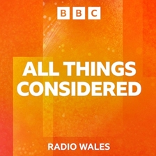 BBC Radio Wales: All Things Considered