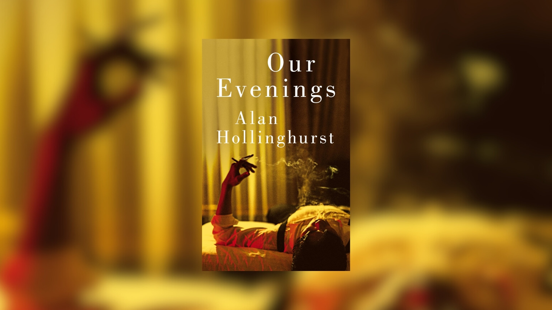 Our Evenings by Alan Hollinghurst