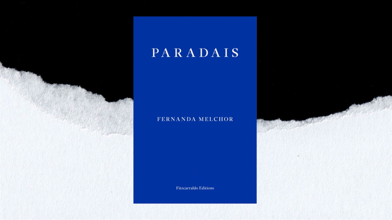 Fernanda Melchor's Paradais