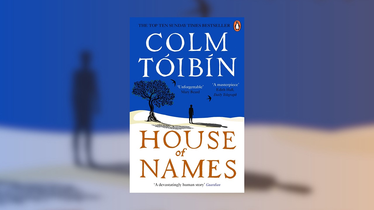 Colm Tóibín House of Names