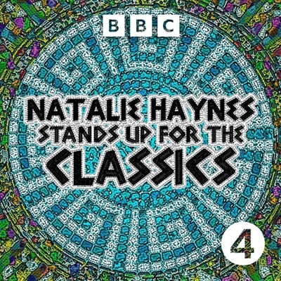 BBC Radio 4: Natalie Haynes Stands Up For the Classics
